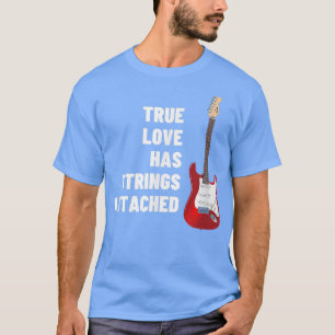 Gitarrenspieler Wahre Liebe Angehängt - Gitarre T-Shirt