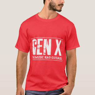 Gitarrist Lustig Gen X Unsere Musik hatte Gitarren T-Shirt
