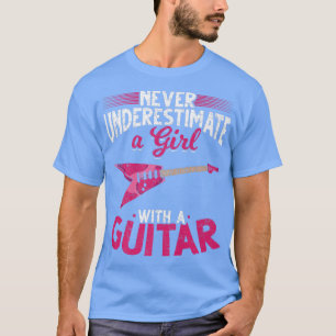 Gitarrist Music unterschätzt nie ein Mädchen mit e T-Shirt