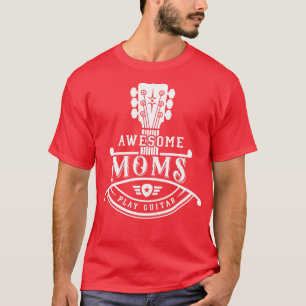 GItarrist Musician Phantastisch Mamas Play Guitar  T-Shirt