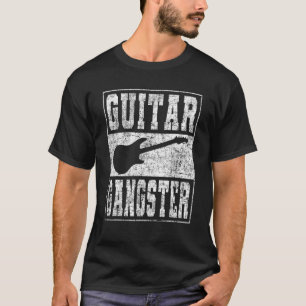 Gitarrist Sprichwort Guitar Gangster T-Shirt