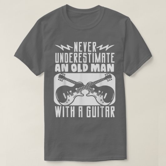 Gitarrist unterschätzt nie einen alten Mann mit Gu T-Shirt (Design vorne)