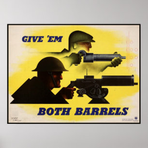 Give Both Barrels, WW2 Militär- und Fabrikarbeiter Poster