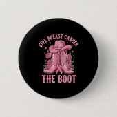 Give Breast Cancer The Boot Cowgirl Cancer Awarene Button (Vorderseite)