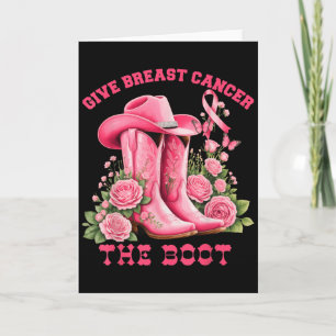 Give Breast Cancer The Boot Cowgirl Pink Ribbon Wi Karte