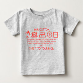 Give it to your mom 4 baby t-shirt