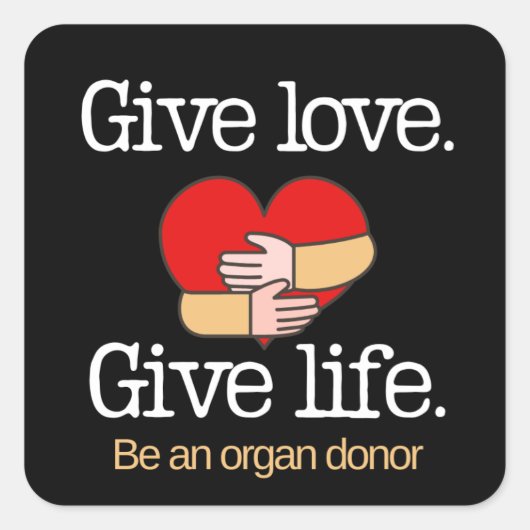 Give Love Organ Donor Awareness Quadratischer Aufkleber (Vorderseite)