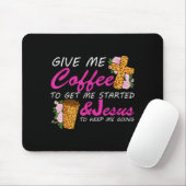 Give Me Coffee To Get Me Started & Jesus To Ke Mousepad (Mit Mouse)