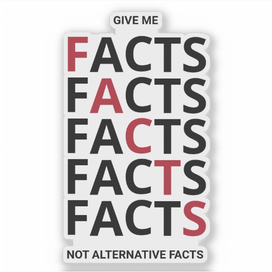 Give me facts not alternative facts aufkleber (Vorderseite)