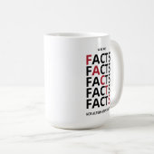 Give me facts not alternative facts kaffeetasse (VorderseiteRechts)