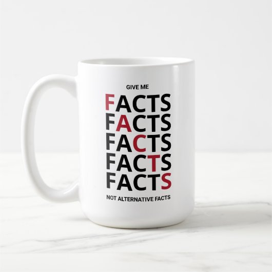 Give me facts not alternative facts kaffeetasse (Links)