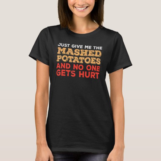 Give Me Mashed Potato Thanksgiving Men Women Kids T-Shirt (Vorderseite)