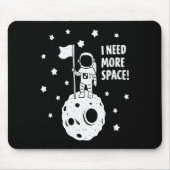 Give Me More Space Funny Astronaut Moon Star Humor Mousepad (Vorne)