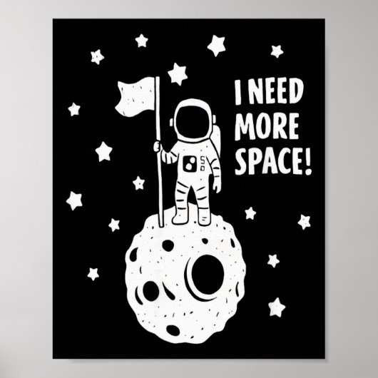 Give Me More Space Funny Astronaut Moon Star Humor Poster (Vorne)