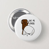 Give Me S’more Chocolate Adult Joke Funny Quote  Button (Vorne & Hinten)