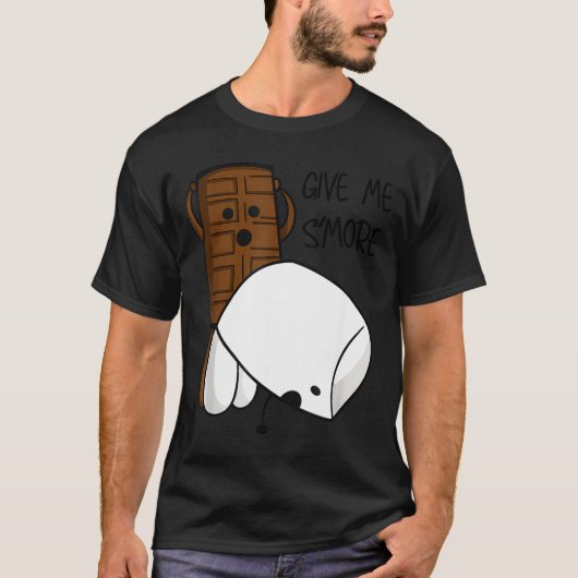 Give Me S’more Chocolate Adult Joke Funny Quote T-Shirt (Vorderseite)
