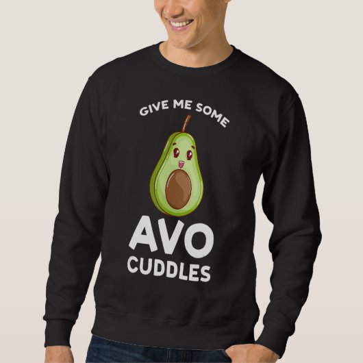 give me some avo cuddles avocados sweatshirt (Vorderseite)