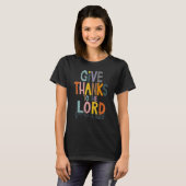 Give Thank To The Lord Thankful Grateful Happy Tha T-Shirt (Vorne ganz)