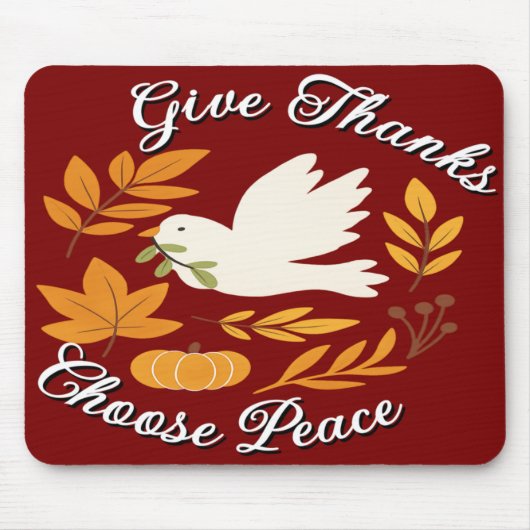 'Give Thanks, Choose Peace' Mousepad (Vorne)