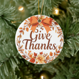Give Thanks Keramik Ornament