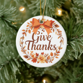 Give Thanks Keramik Ornament