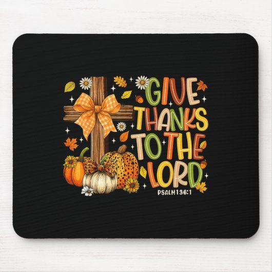 Give Thanks O The Lord Fall Pumpkin Thanksgiving C Mousepad (Vorne)