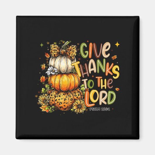Give Thanks To The Lord Fall Pumpkin Thanksgiving Magnet (Vorne)