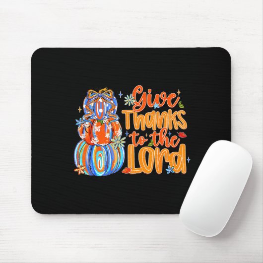 Give Thanks To The Lord Fall Pumpkin Thanksgiving Mousepad (Mit Mouse)