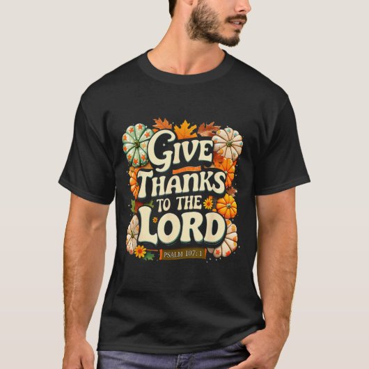 Give Thanks To The Lord Psalm 107_1 Autumn Gift T-Shirt (Vorderseite)