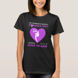 Give To Gain International Women's Day 2026 T-Shirt