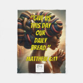 Give Us This Day Our Daily Bread." (Matthew 6:11)  Fleecedecke (Vorderseite)