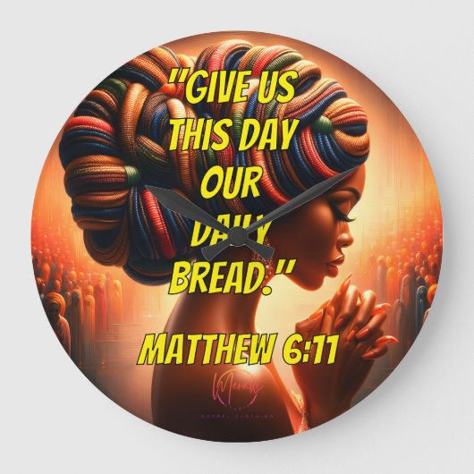 Give Us This Day Our Daily Bread." (Matthew 6:11)  Große Wanduhr (Vorderseite)