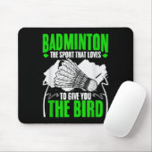 Give You The Bird Racket Shuttle Hobby Badminton P Mousepad (Mit Mouse)