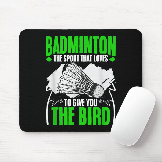 Give You The Bird Racket Shuttle Hobby Badminton P Mousepad (Mit Mouse)