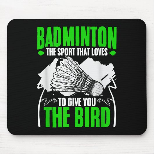 Give You The Bird Racket Shuttle Hobby Badminton P Mousepad (Vorne)