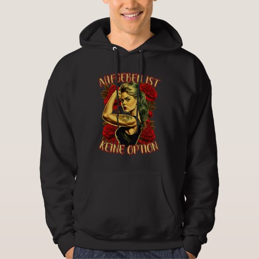 Giving Up Is Not An Option Strong Woman Mother Ros Hoodie (Vorderseite)