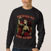 Giving Up Is Not An Option Strong Woman Mother Ros Sweatshirt (Vorderseite)