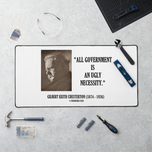 GK Chesterton alle Regierung ist eine hässliche No Schreibtischunterlage (Arbeitsplatz)