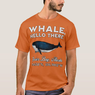 Glacier Bay Alaska Whale Hallo Dort Koordinaten G T-Shirt