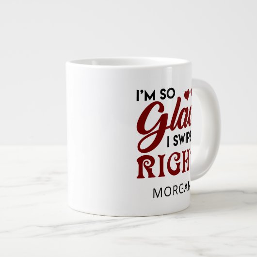 Glad, dass ich Personalisiertes Richtiges wischte Jumbo-Tasse (Vorderseite Rechts)