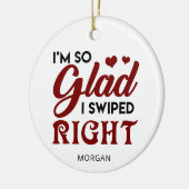 Glad, dass ich Personalisiertes Richtiges wischte Keramik Ornament (Links)