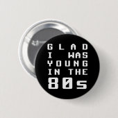 Glad I war jung im 80er Button (Vorne & Hinten)