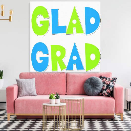 Glad to be a Grad Abschluss 2012 Leinwanddruck (Insitu (Wohnzimmer))