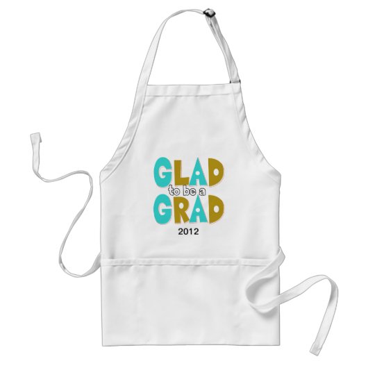 Glad to be a Grad Abschluss 2012 Schürze (Vorne)