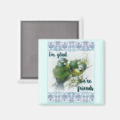 Glad We're Friends 2 Zoll Square Magnet (Vorderseite/Rückseite)