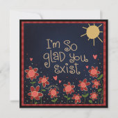 Glad You Exist Fun Bloral Niedliches Denken Sie an (Vorderseite)