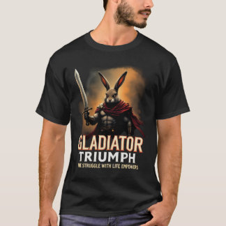 Gladiator triumphiert den Kampf mit dem Leben T-Shirt