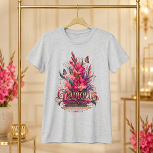 Gladiole Ewige Stärke August Geburtsblume T-Shirt