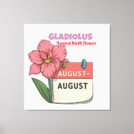 Gladiolus - Geburtsstunde Blume für August Leinwanddruck