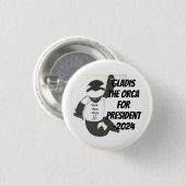 Gladis the Orca für Präsident-2024 Button (Vorne & Hinten)